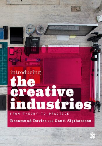 Introducing The Creative Industries From Theory To Practice 1st Edition Rosamund Davies