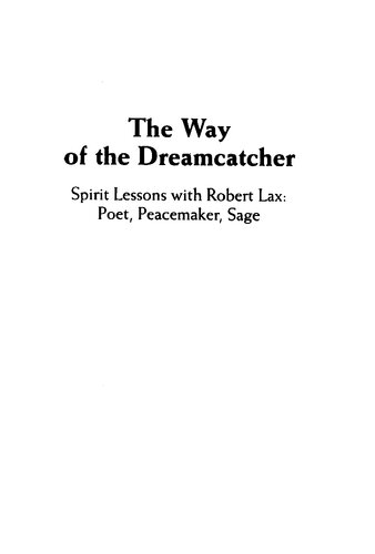 The Way Of The Dreamcatcher Spirit Lessons With Robert Lax Poet Peacemaker Sage 1st Edition Steve Theodore Georgiou