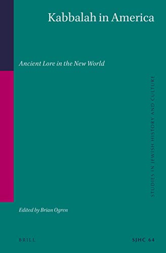 Kabbalah In America Ancient Lore In The New World Brian Ogren