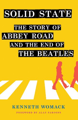 Solid State The Story Of Abbey Road And The End Of The Beatles Kenneth Womack