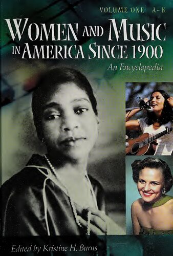 Women And Music In America Since 1900 An Encyclopedia Volume 1 Ak Kristine H Burns