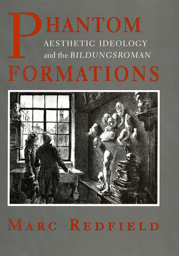 Phantom Formations Aesthetic Ideology And The Bildungsroman 1st Edition Marc Redfield