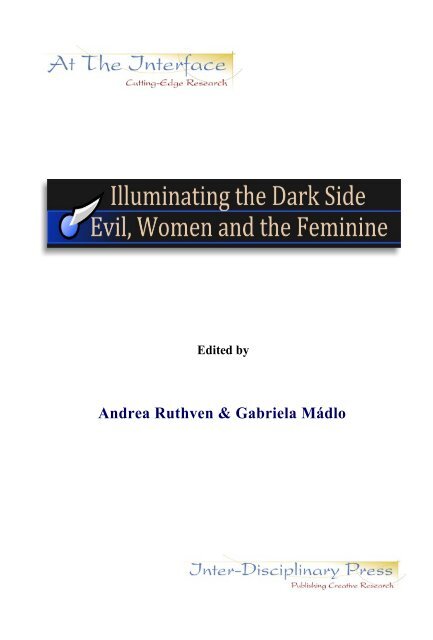 Illuminating The Dark Side Evil Women And The Feminine Andrea Ruthven Editor Gabriela Mdlo Editor