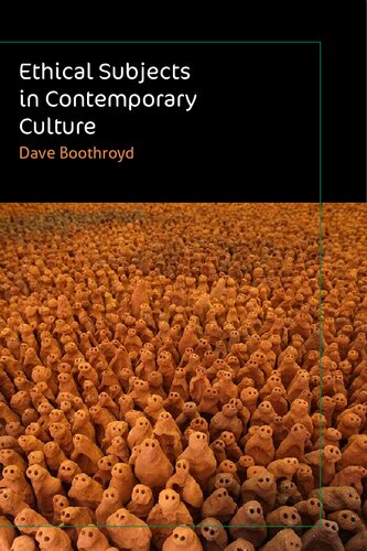 Ethical Subjects In Contemporary Culture 1st Edition Dave Boothroyd