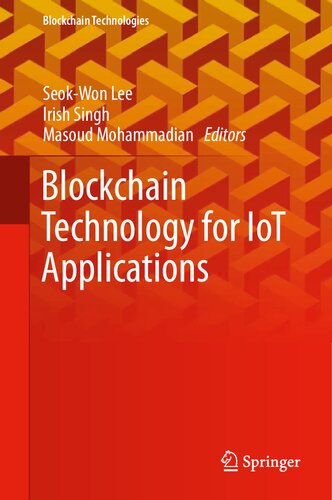 Blockchain Technology For Iot Applications Blockchain Technologies 1st Ed 2021 Seokwon Lee Editor