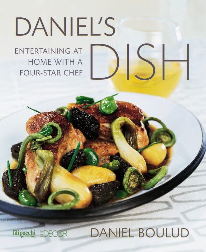 Daniels Dish Entertaining At Home With A Fourstar Chef