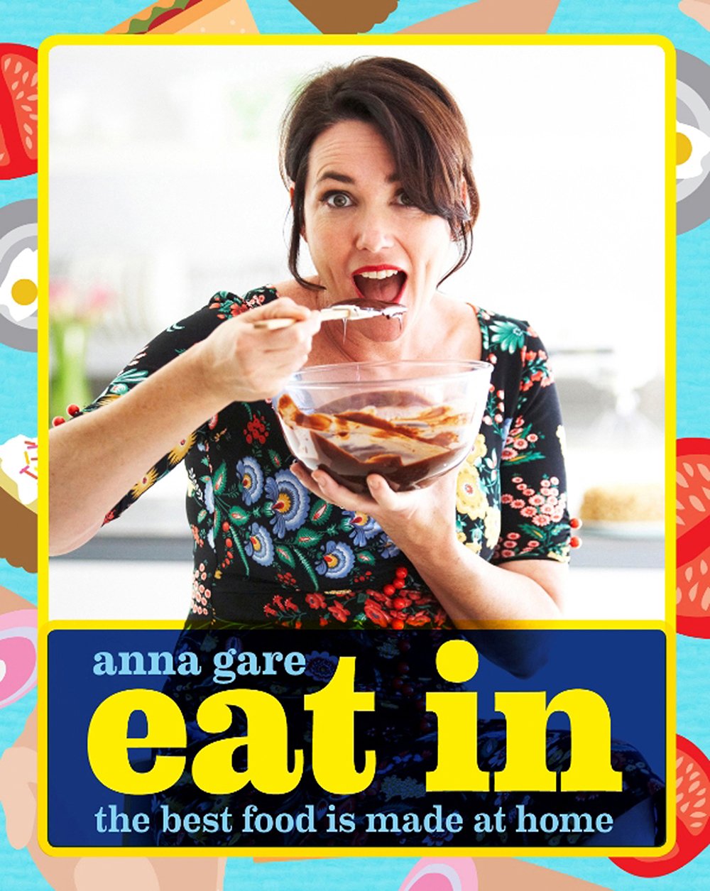 Eat In The Best Food Is Made At Home Anna Gare