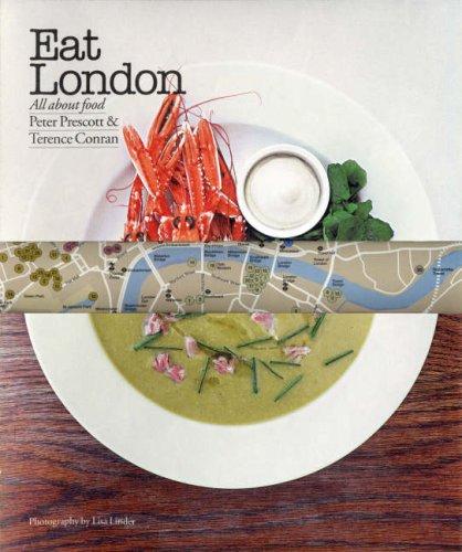 Eat London All About Food Sir Terence Conran Peter Prescott