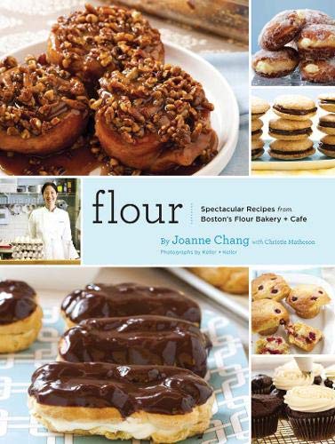 Flour A Bakers Collection Of Spectacular Recipes Joanne Chang