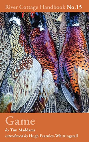 River Cottage Handbook 15 Game Tim Maddams Hugh Fearnleywhittingstall