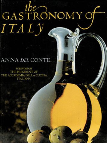 Gastronomy Of Italy Anna Del Conte
