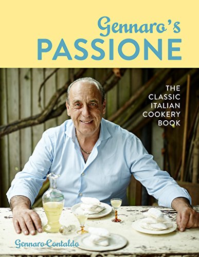 Gennaros Passione The Classic Italian Cookery Book