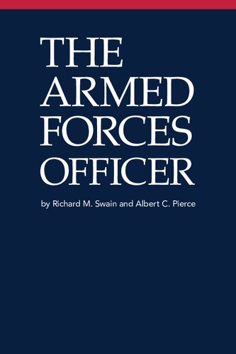 The Armed Forces Officer Richard Moody Swain Albert C Pierce