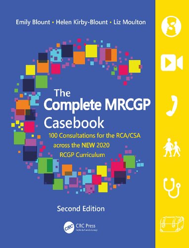 The Complete Mrcgp Casebook 100 Consultations For The Rcacsa Across The New 2020 Rcgp Curriculum 2nd Edition Emily Blount