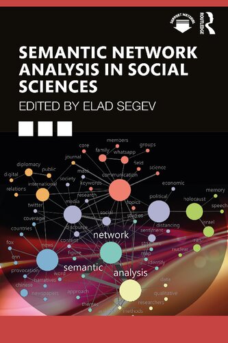 Semantic Network Analysis In Social Sciences 1st Edition Elad Segev Editor