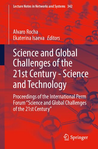 Science And Global Challenges Of The 21st Century Science And Technology Proceedings Of The International Perm Forum Science And Global Challenges Of The 21st Century Ekaterina Isaeva Editor Alvaro Rocha Editor