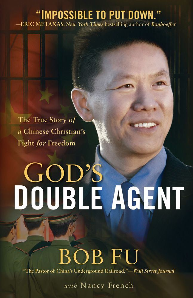 Gods Double Agent The True Story Of A Chinese Christians Fight For Freedom