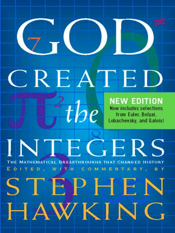 God Created The Integers The Mathematical Breakthroughs That Changed History