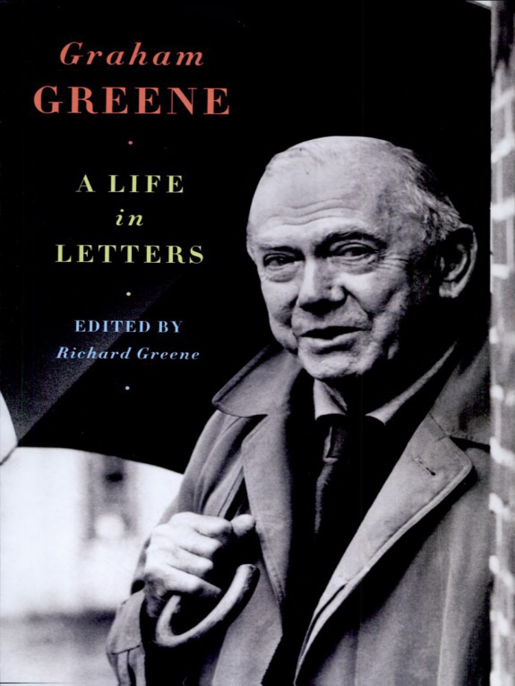 Graham Greene A Life In Letters
