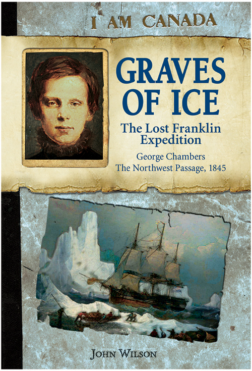 Graves Of Ice The Lost Franklin Expedition The Northwest Passage George Chambers 1845 John Wilson