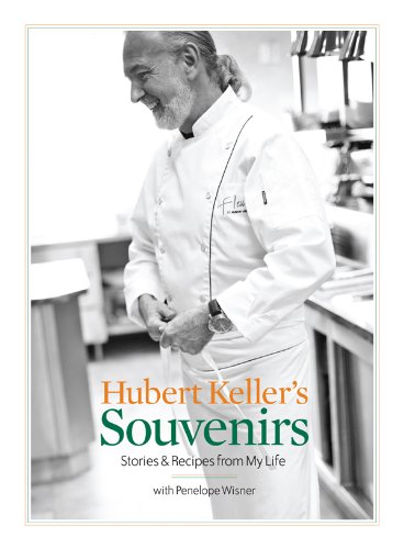 Hubert Kellers Souvenirs Stories And Recipes From My Life