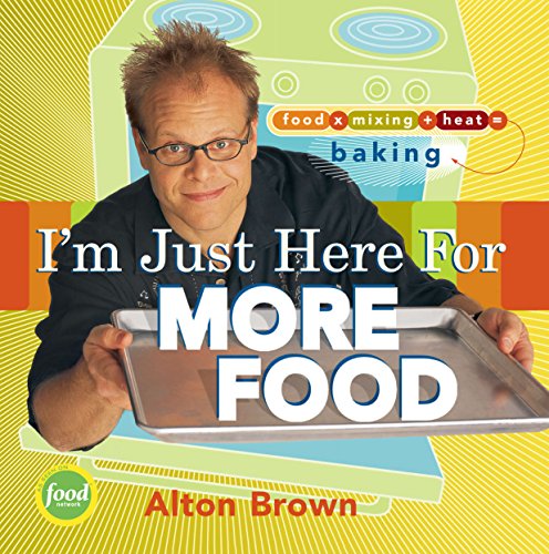 Im Just Here For More Food Food X Mixing Heat Baking
