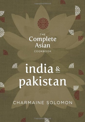 The Complete Asian Cookbook India And Pakistan Charmaine Solomon