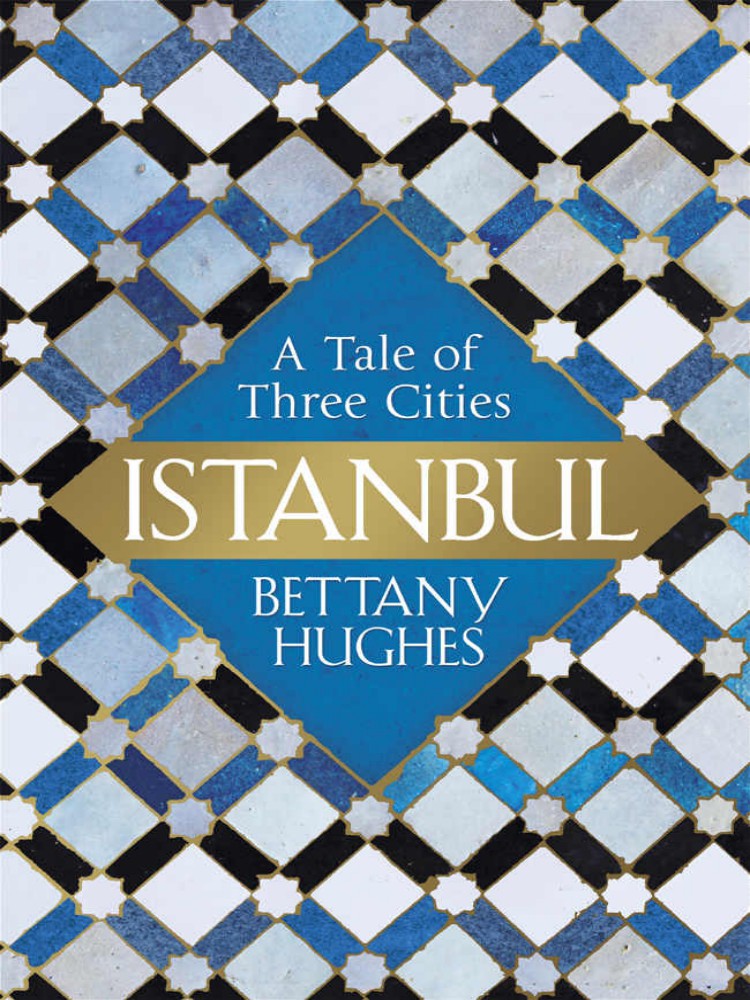 Istanbul A Tale Of Three Cities