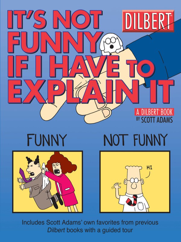 Its Not Funny If I Have To Explain It