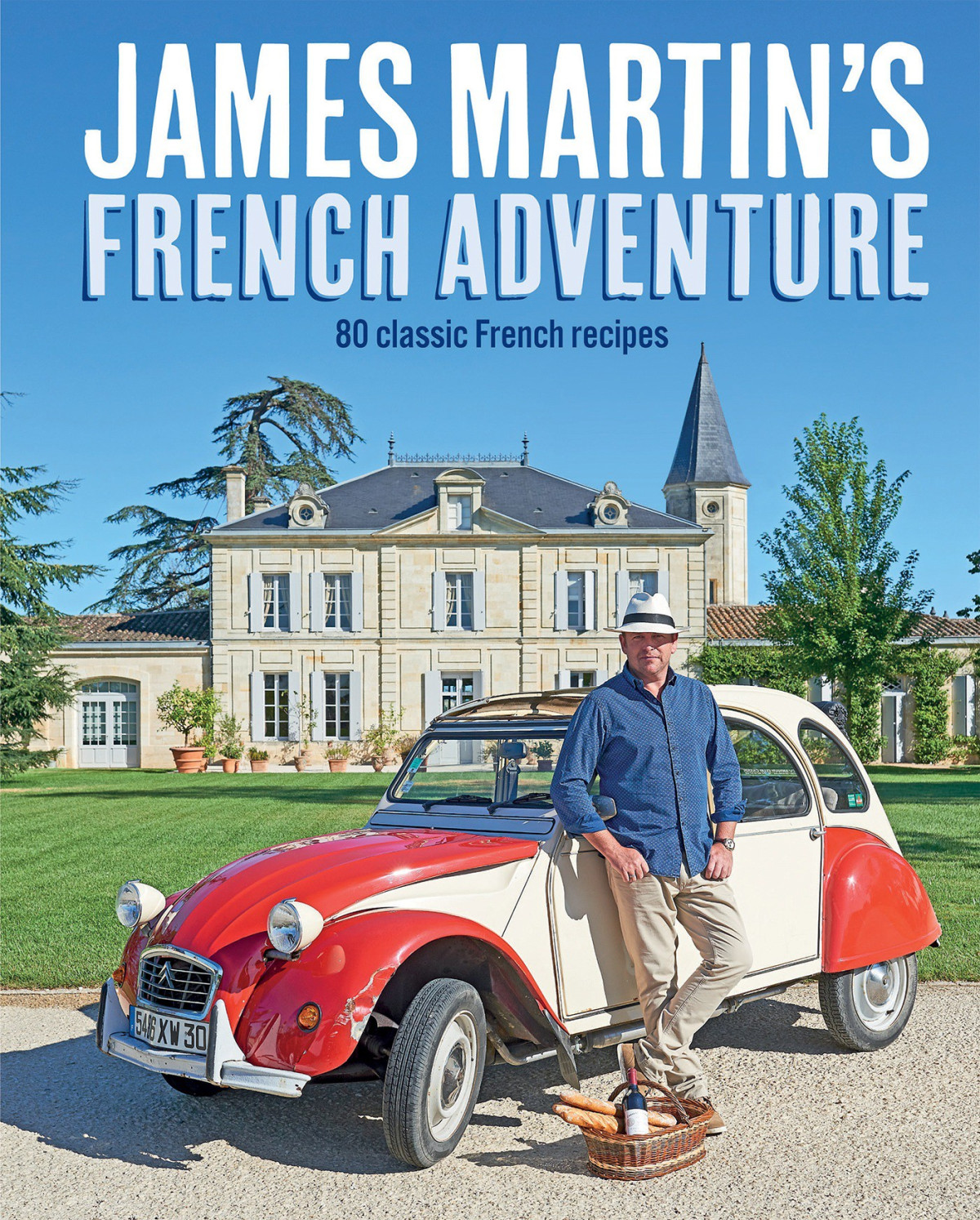 James Martins French Adventure 80 Classic French Recipes James Martin