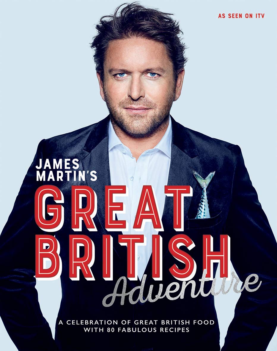 James Martins Great British Adventure James Martin