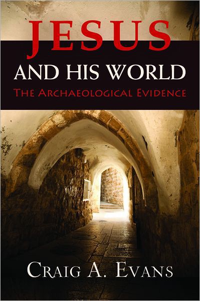 Jesus And His World The Archaeological Evidence