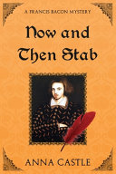Now And Then Stab Francis Bacon Mystery 7 Anna Castle