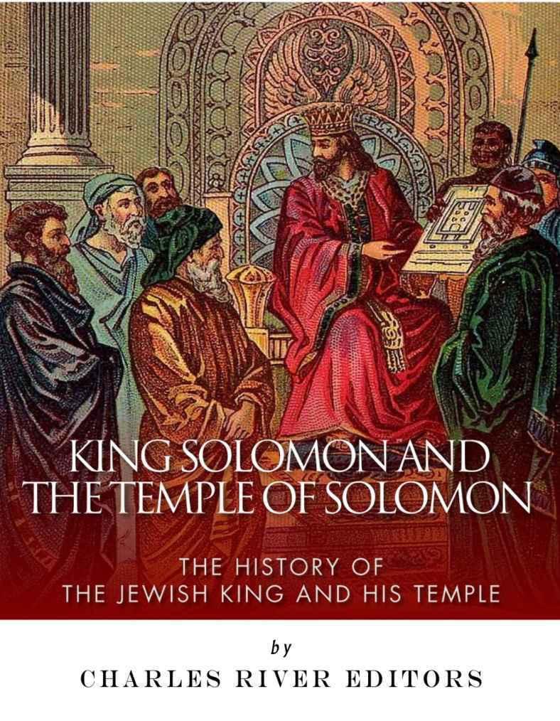 King Solomon And Temple Of Solomon The History Of The Jewish King And His Temple