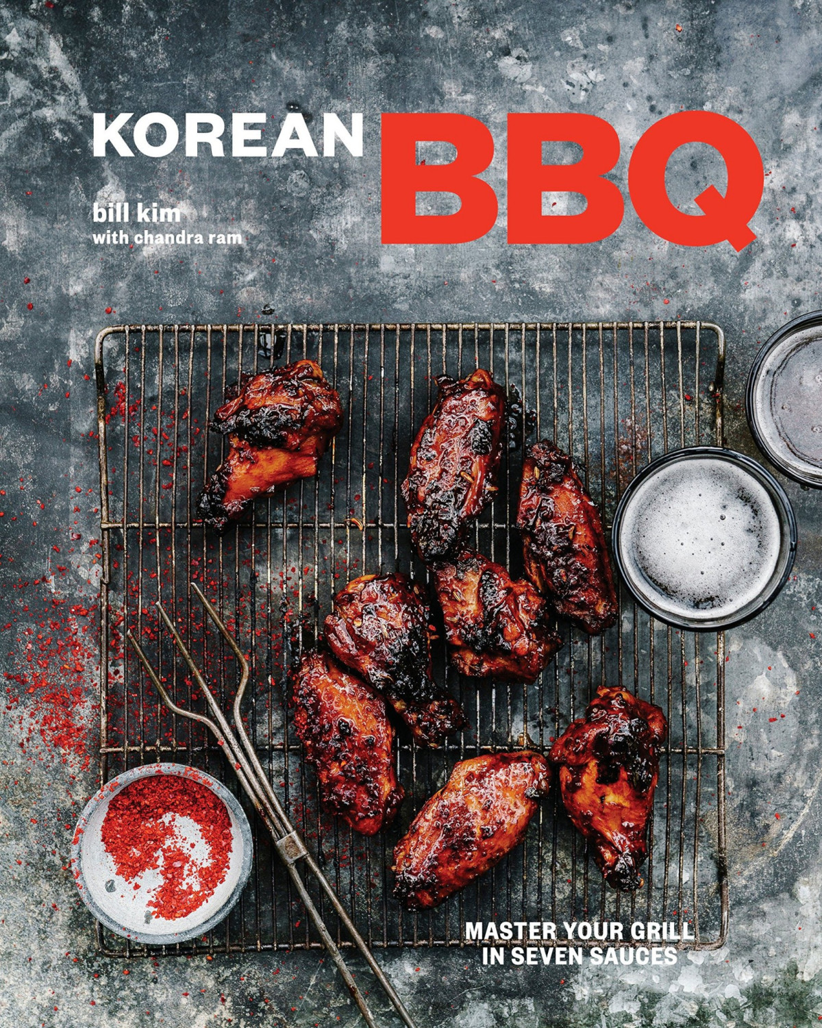 Korean Bbq Master Your Grill In Seven Sauces A Cookbook Bill Kim Chandra Ram
