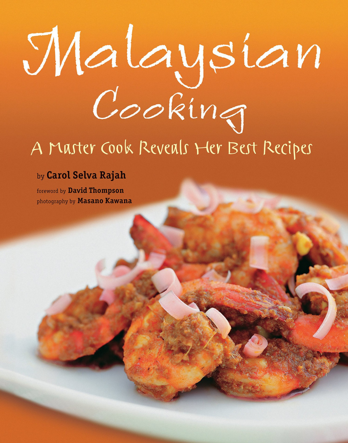 Malaysian Cooking A Master Cook Reveals Her Best Recipes