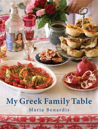 My Greek Family Table Maria Benardis