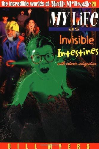 My Life As Invisible Intestines With Intense Indigestion