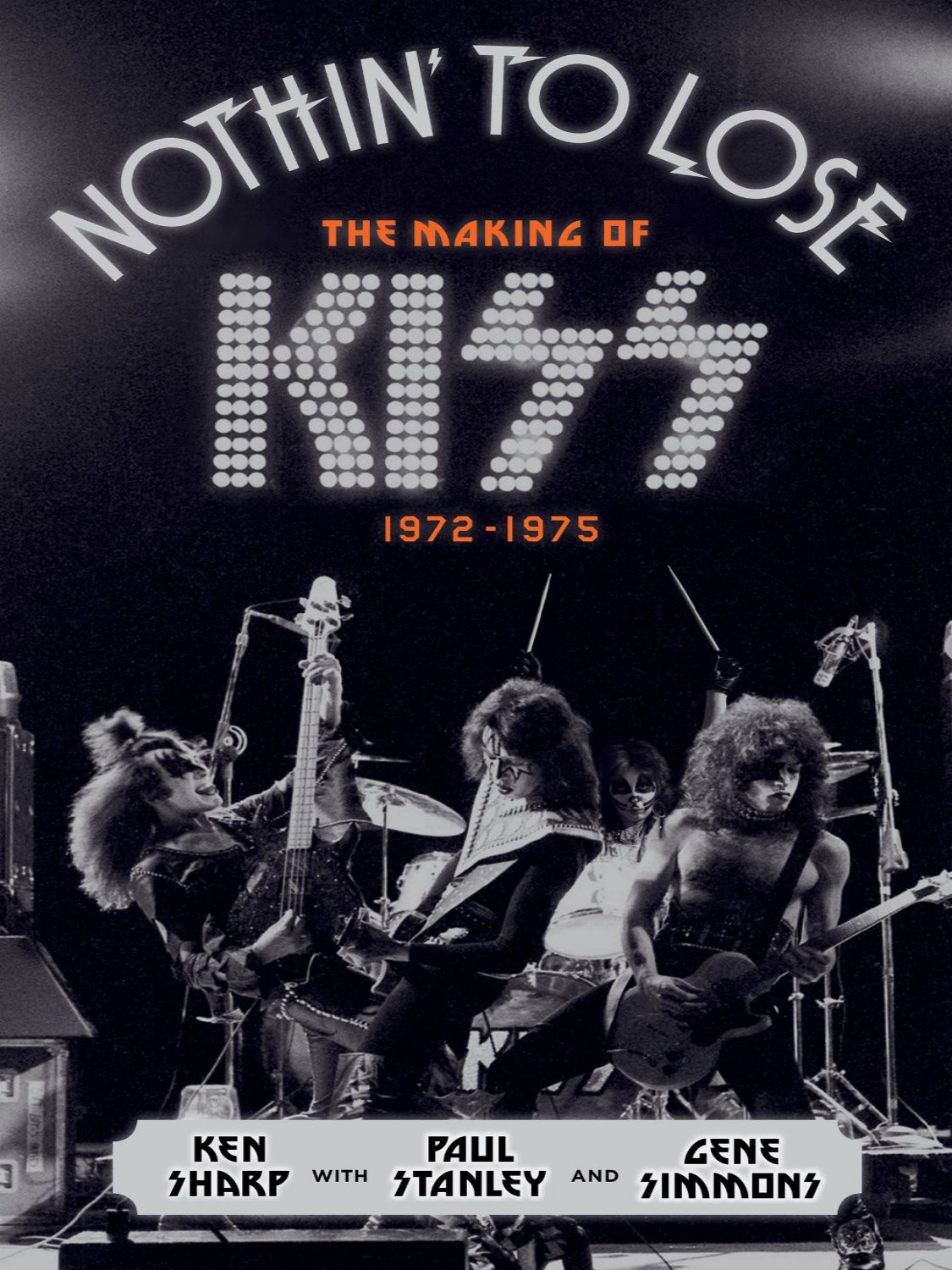 Nothin To Lose The Making Of Kiss 19721975