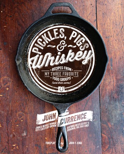 Pickles Pigs Whiskey Recipes From My Three Favorite Food Groups And Then Some