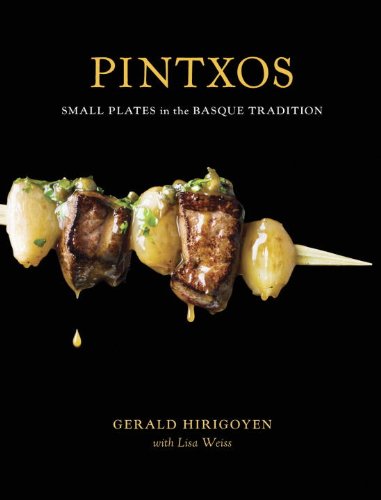 Pintxos Small Plates In The Basque Tradition Gerald Hirigoyen