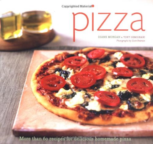 Pizza More Than 60 Recipes For Delicious Homemade Pizza