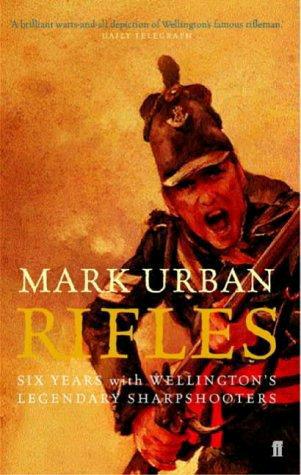 Rifles Six Years With Wellingtons Legendary Sharpshooters