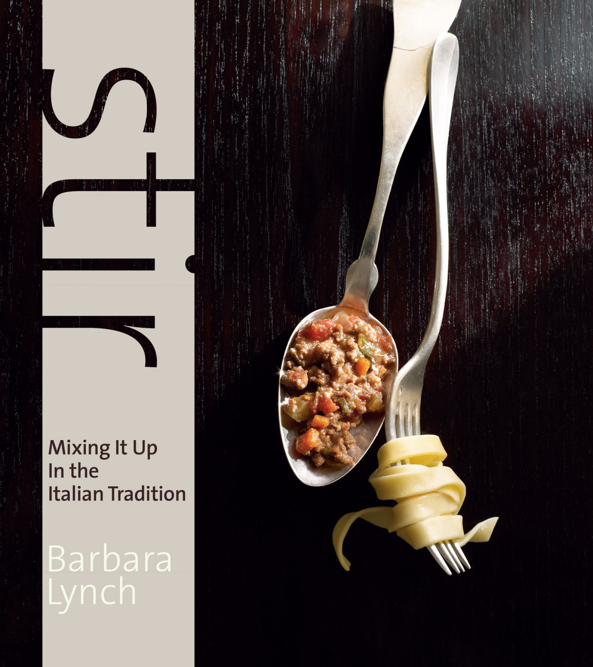 Stir Mixing It Up In The Italian Tradition Barbara Lynch