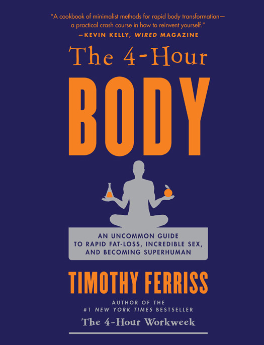 The 4hour Body An Uncommon Guide To Rapid Fatloss Incredible Sex And Becoming Superhuman