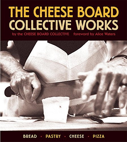 The Cheese Board Collective Works Bread Pastry Cheese Pizza The Cheese Board Collective