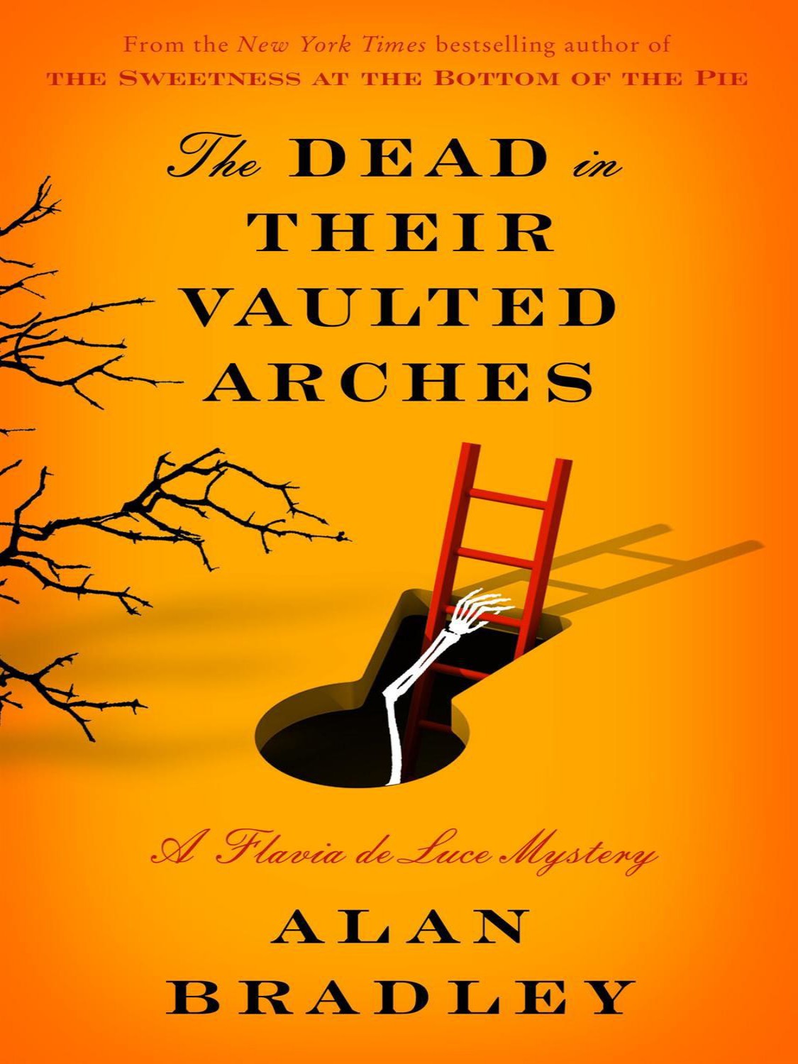 The Dead In Their Vaulted Arches A Flavia De Luce Novel