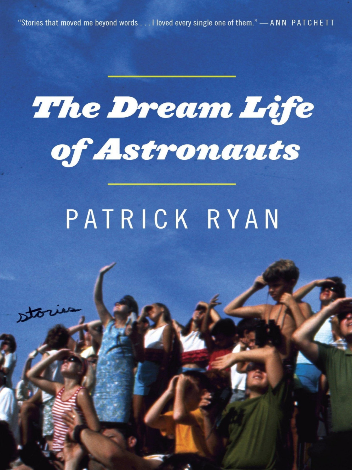 The Dream Life Of Astronauts Stories