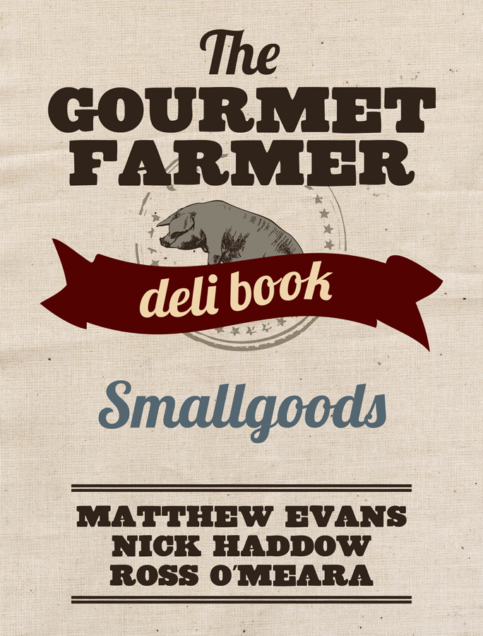 The Gourmet Farmer Deli Book Smallgoods