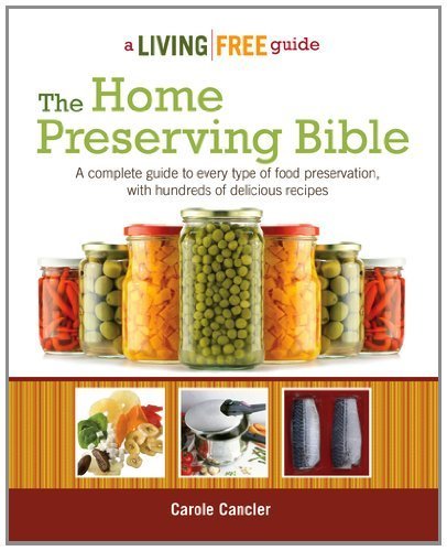 The Home Preserving Bible 1st Edition Carole Cancler
